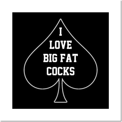 i love big fat cocks